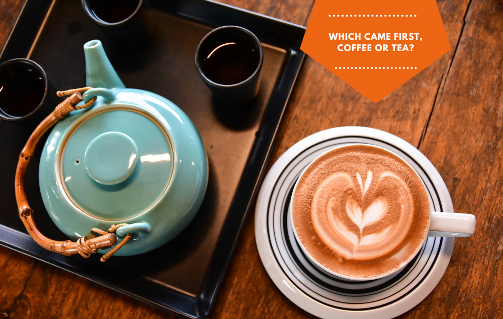Which came first, coffee or tea?
