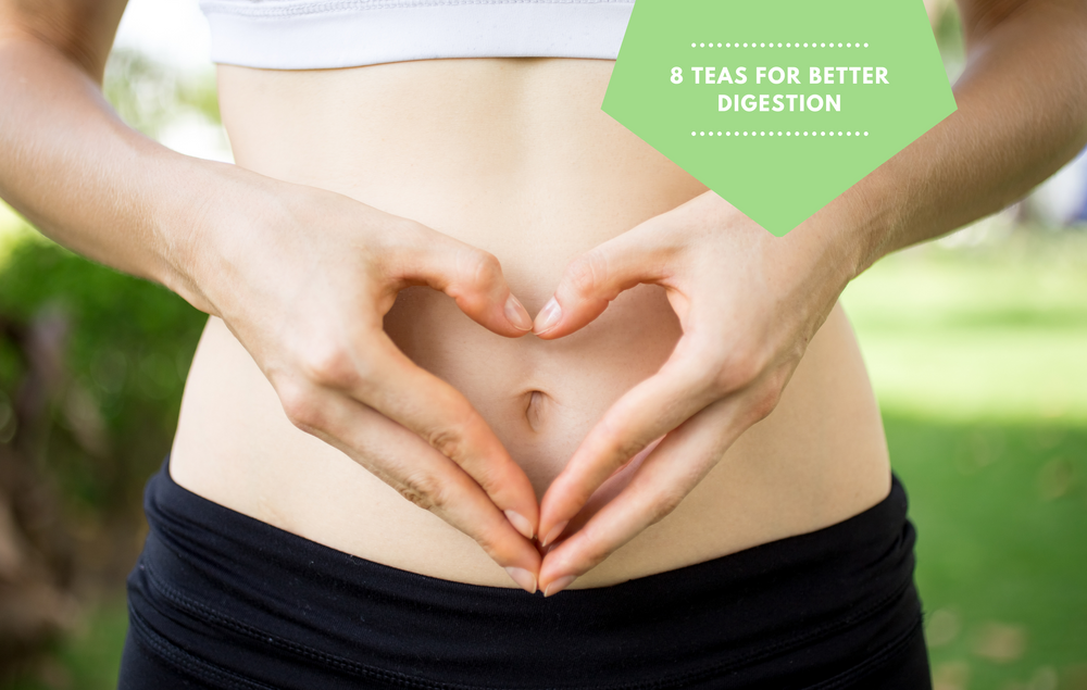 8 Teas for Better Digestion