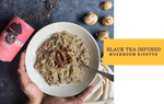 Black Tea Infused Mushroom Risotto