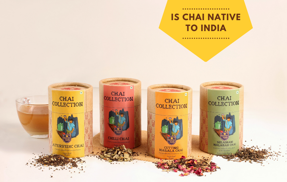 Is Chai native to India?