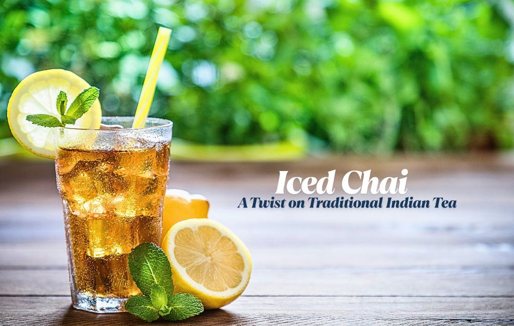 Iced Chai: A Twist on Traditional Indian Tea
